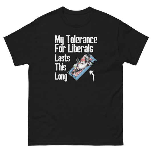 My Tolerance For Liberals Men's classic tee