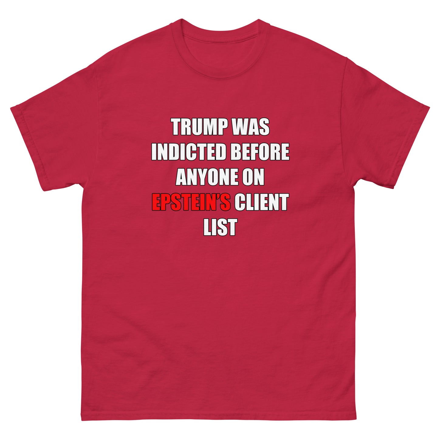 Trump was Indicted Men's classic tee