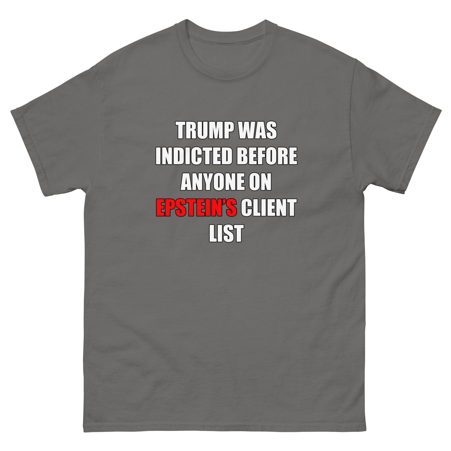 Trump was Indicted Men's classic tee