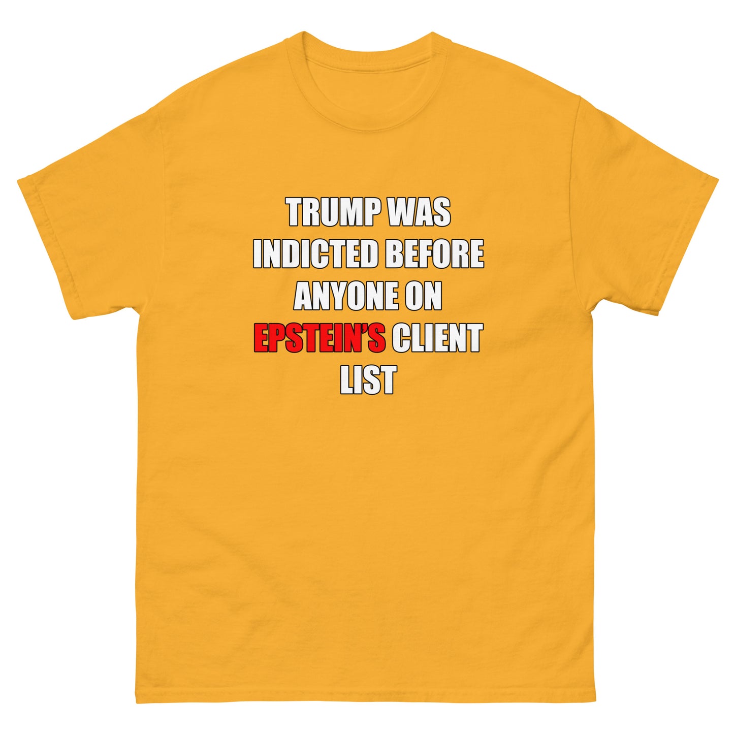 Trump was Indicted Men's classic tee