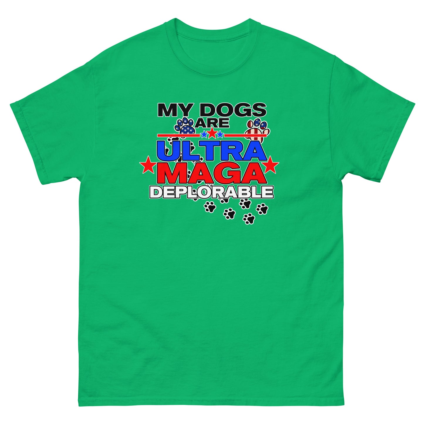 My Dog's are Ultra Maga Deplorable Men's classic tee