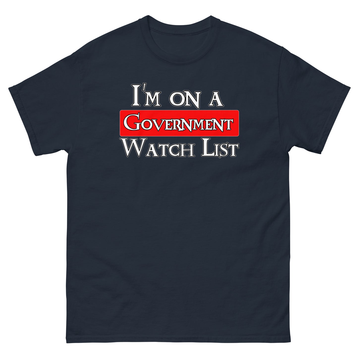 I'm On A  WatchList Men's classic tee