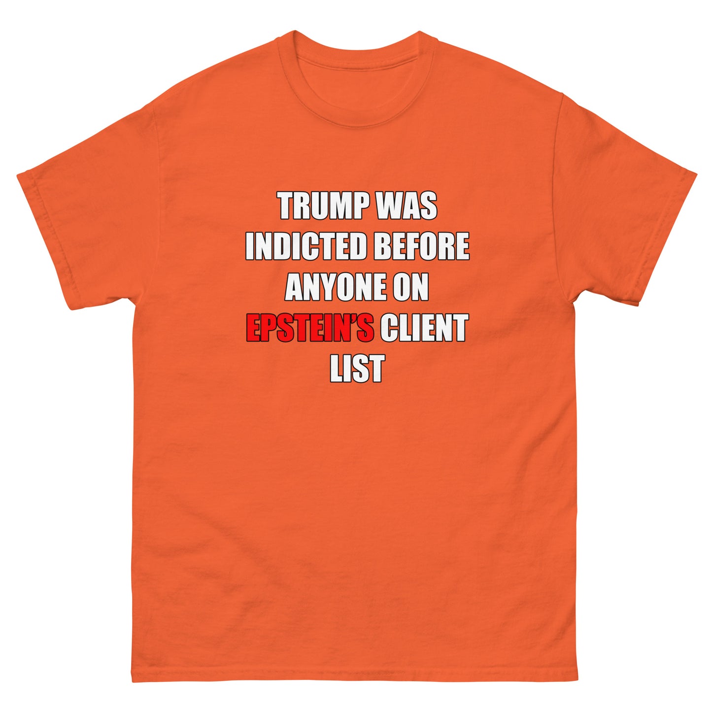 Trump was Indicted Men's classic tee