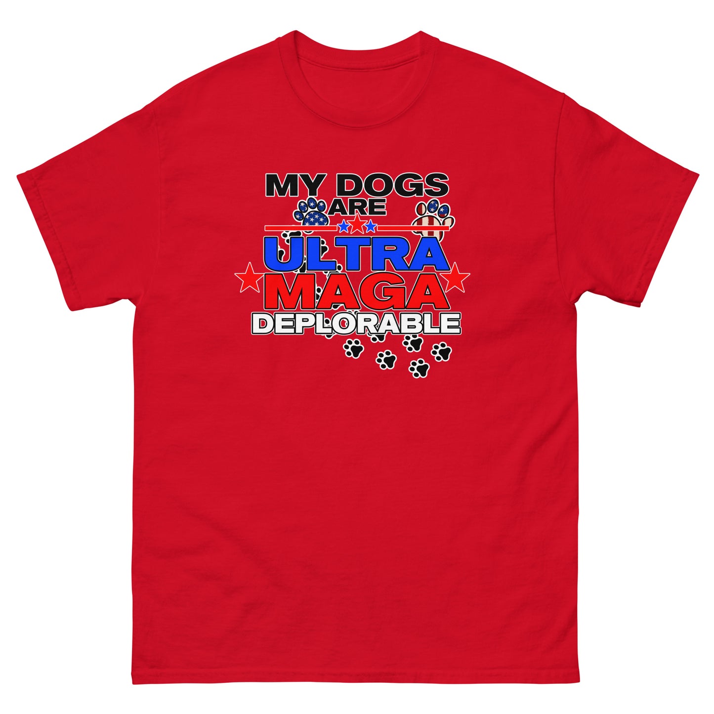 My Dog's are Ultra Maga Deplorable Men's classic tee