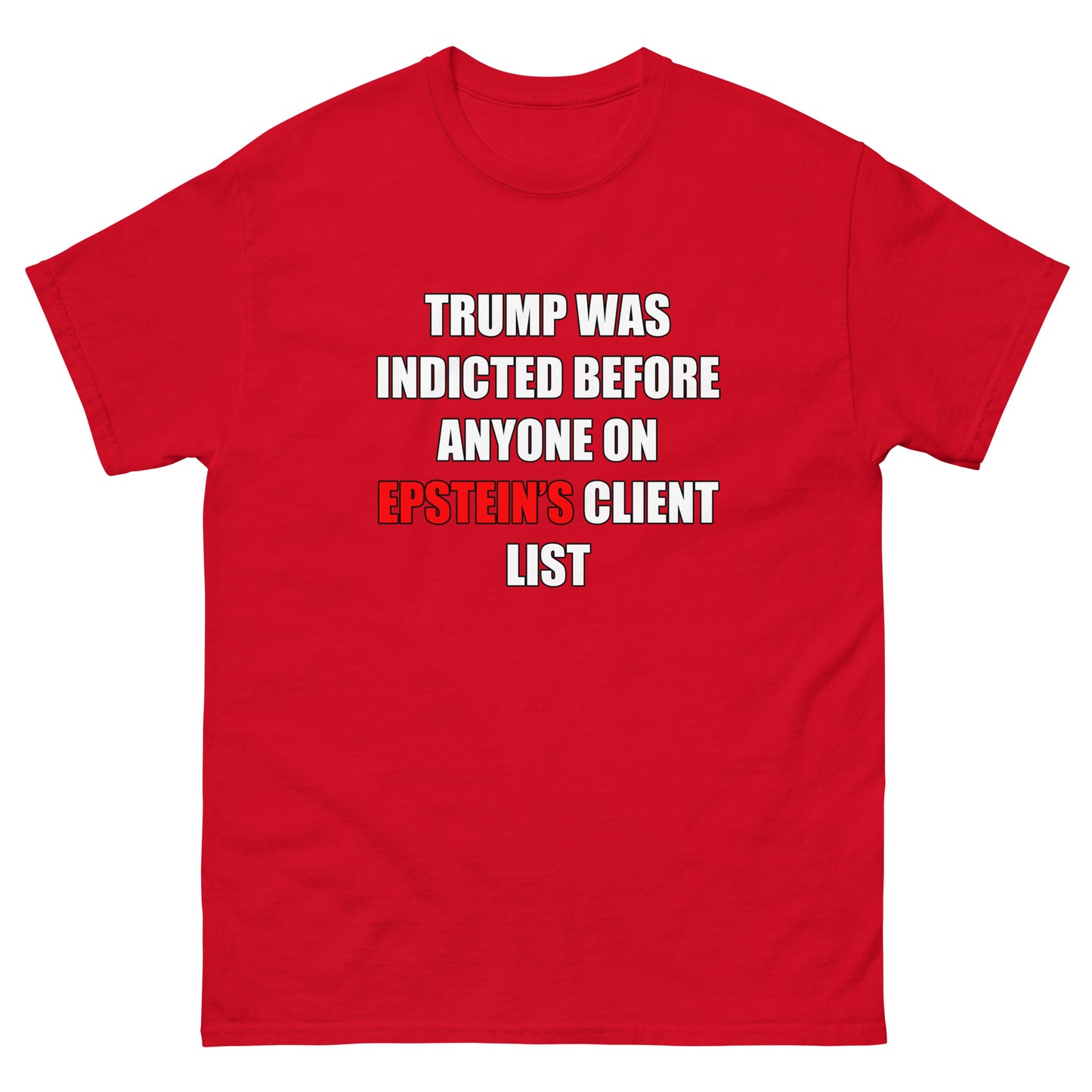 Trump was Indicted Men's classic tee