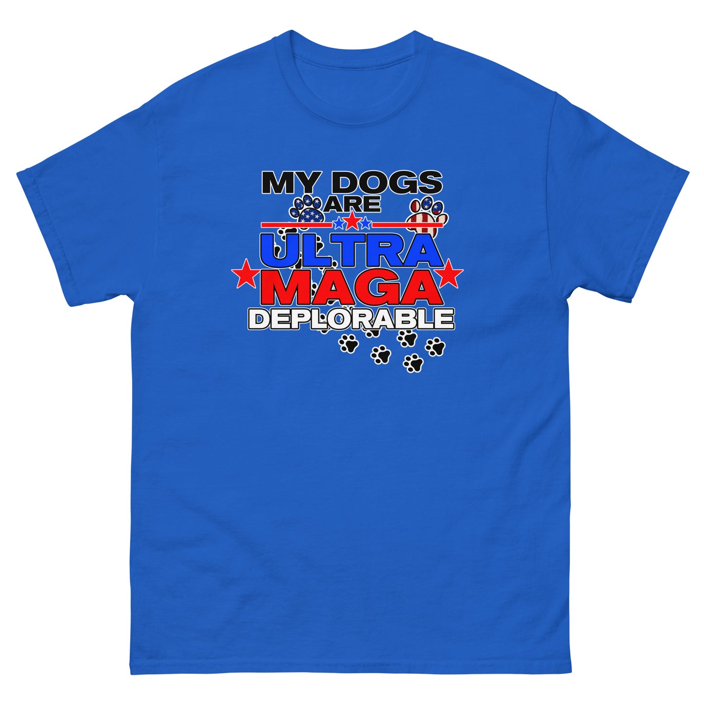 My Dog's are Ultra Maga Deplorable Men's classic tee