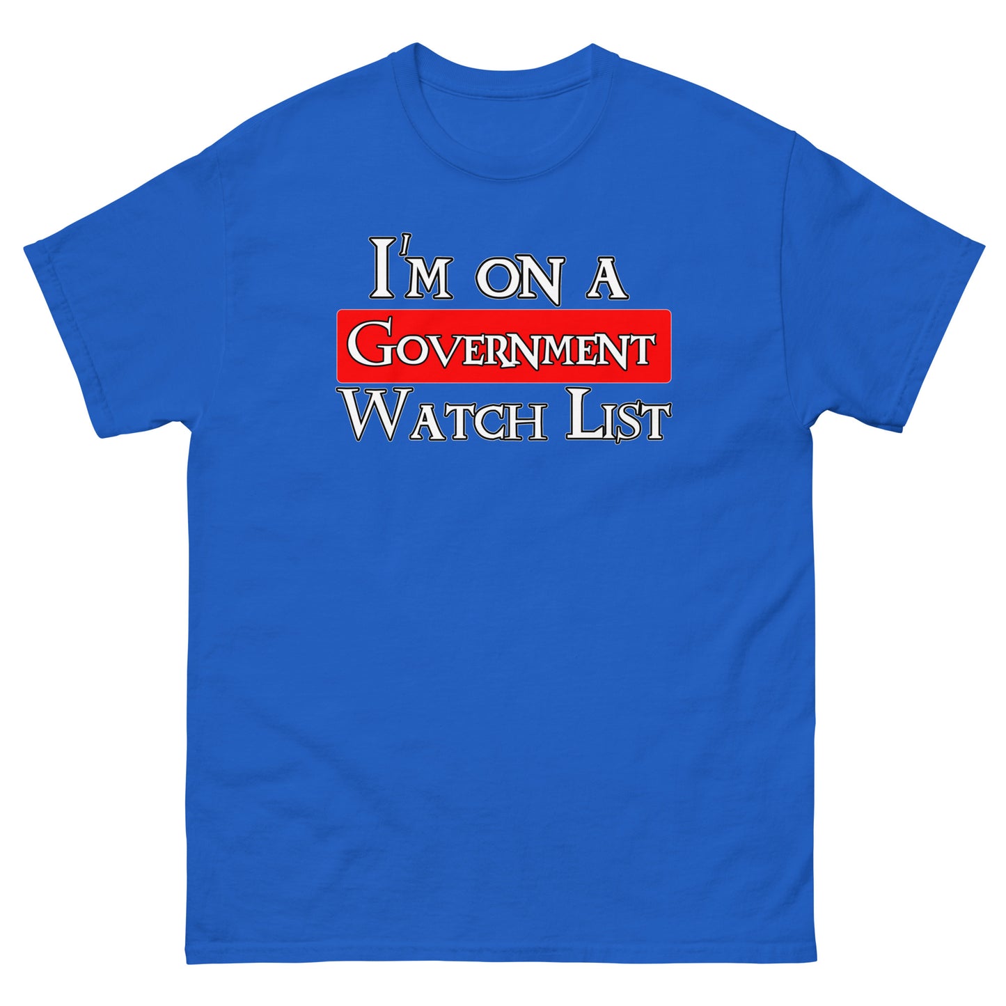 I'm On A  WatchList Men's classic tee