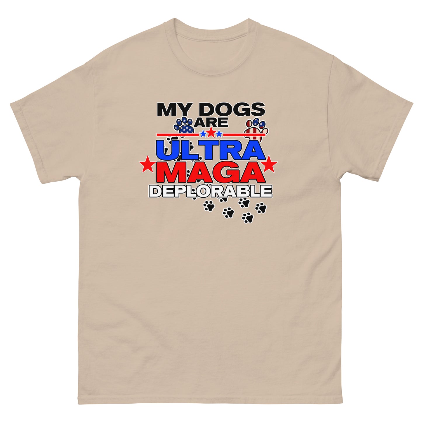 My Dog's are Ultra Maga Deplorable Men's classic tee