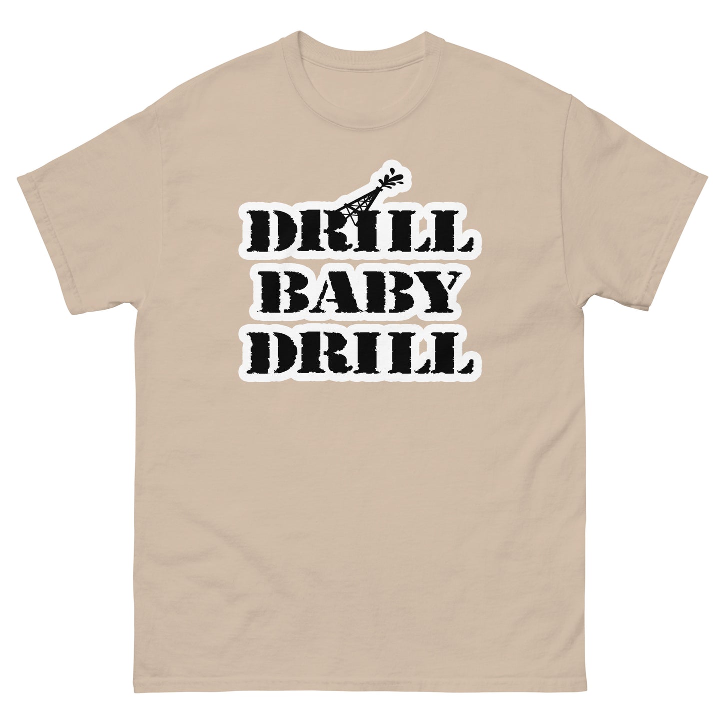 DRILL BABY DRILL Men's classic tee