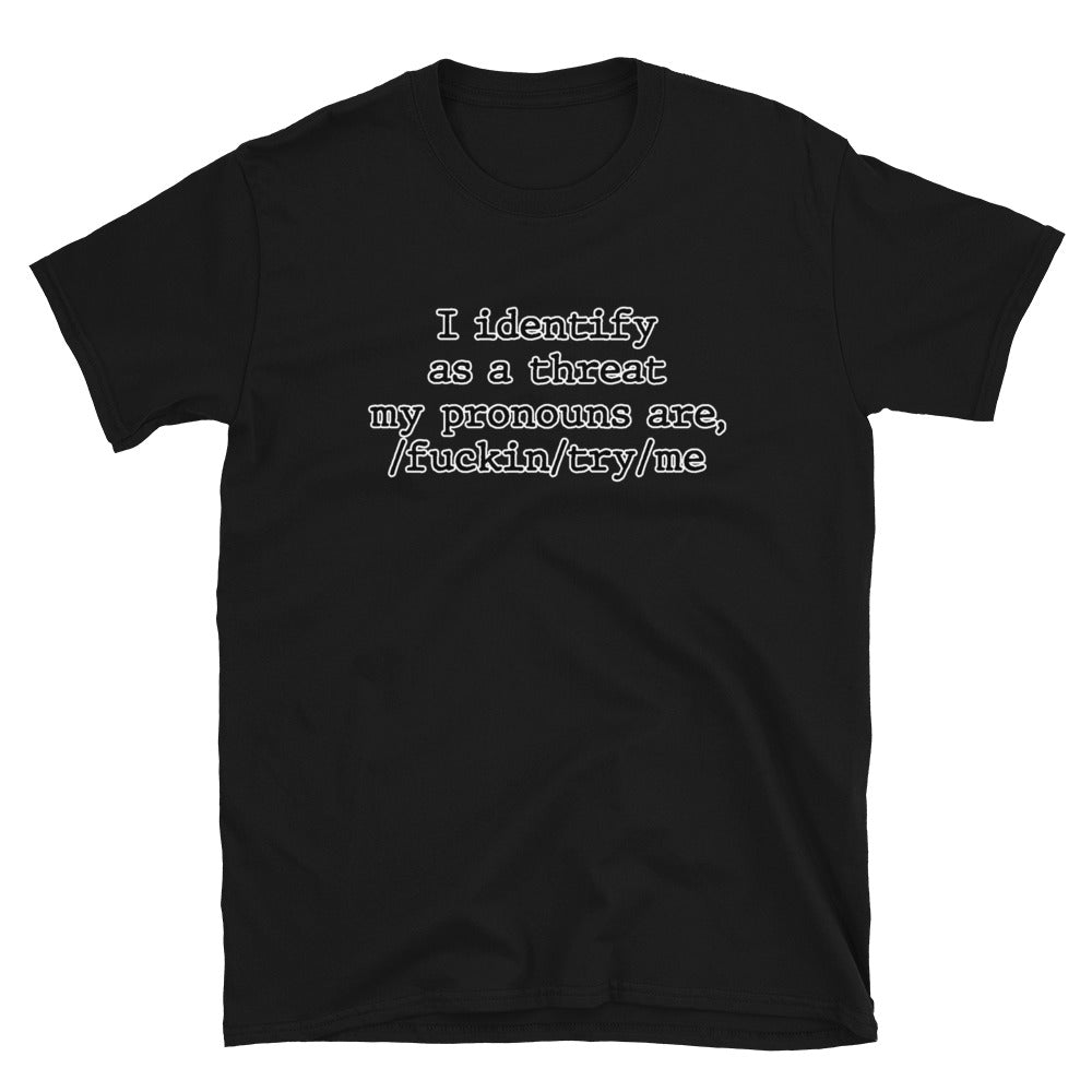 I Identify As a Threat Short-Sleeve Unisex T-Shirt