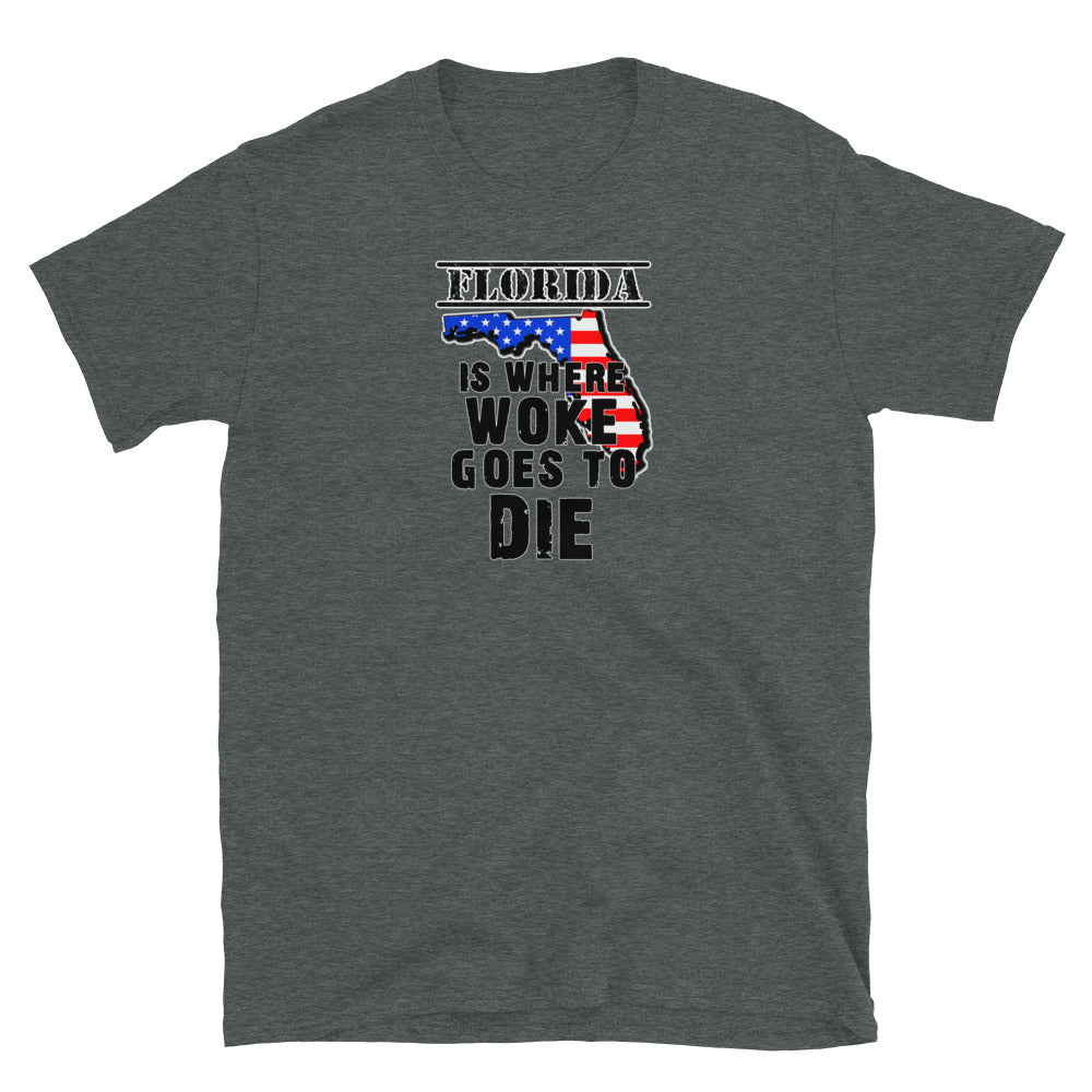 Florida is Where Woke Goes To Die Short-Sleeve Unisex T-Shirt