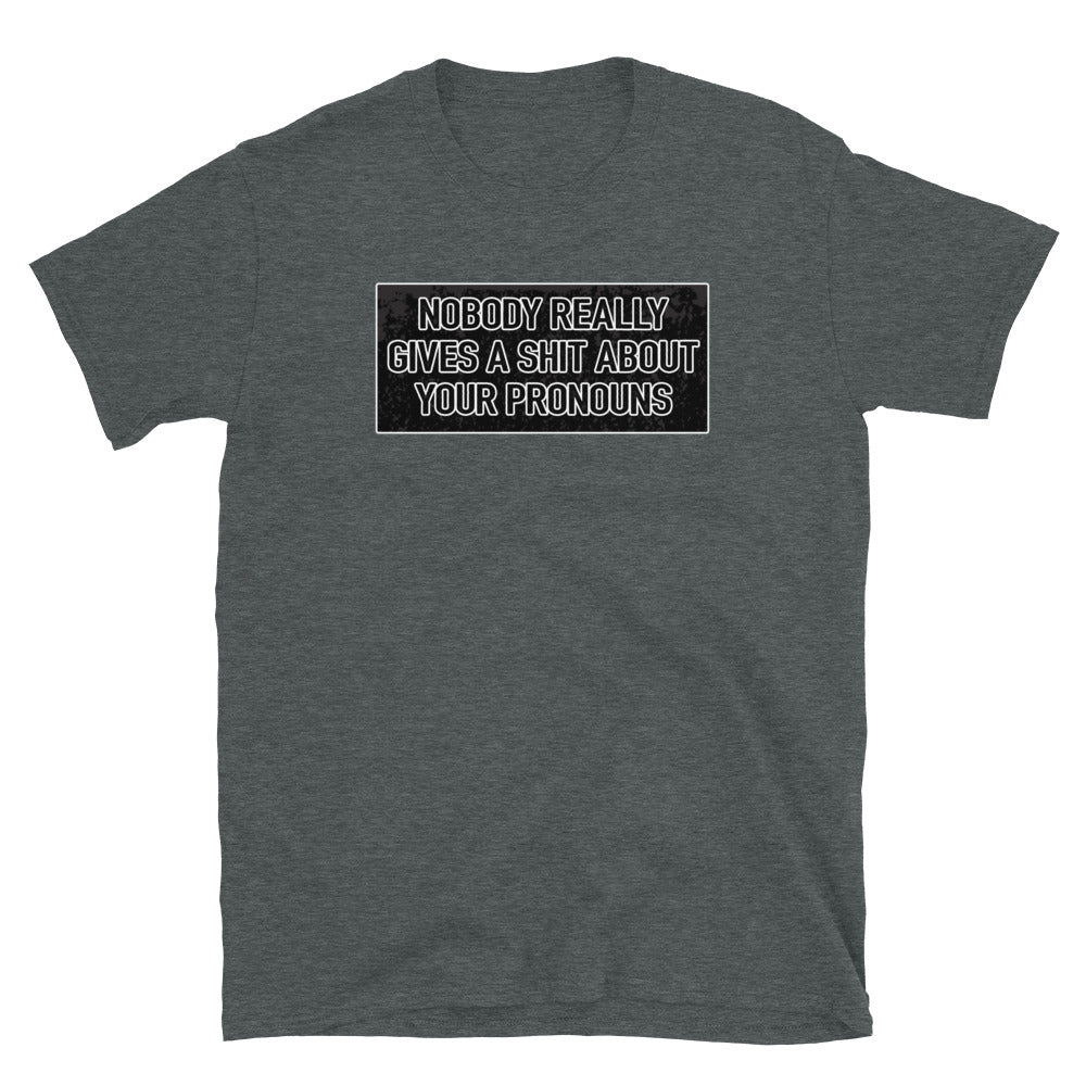 Nobody Really Gives a S#it Pronouns Short-Sleeve Unisex T-Shirt