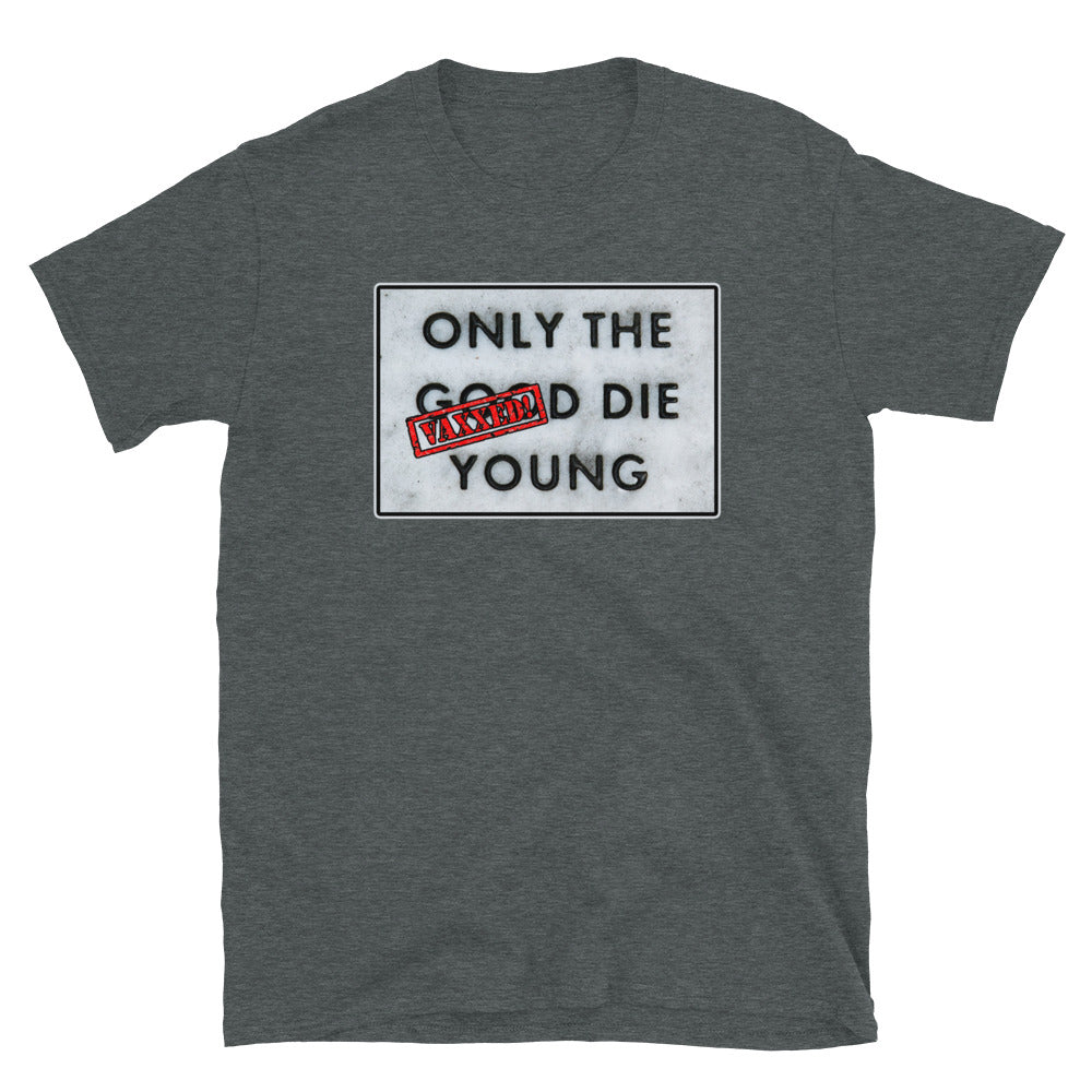 Only The Vaxxed Die Young Short-Sleeve Unisex T-Shirt