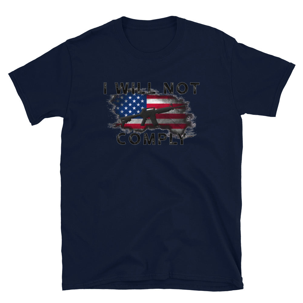 I WILL NOT COMPLY Short-Sleeve Unisex T-Shirt