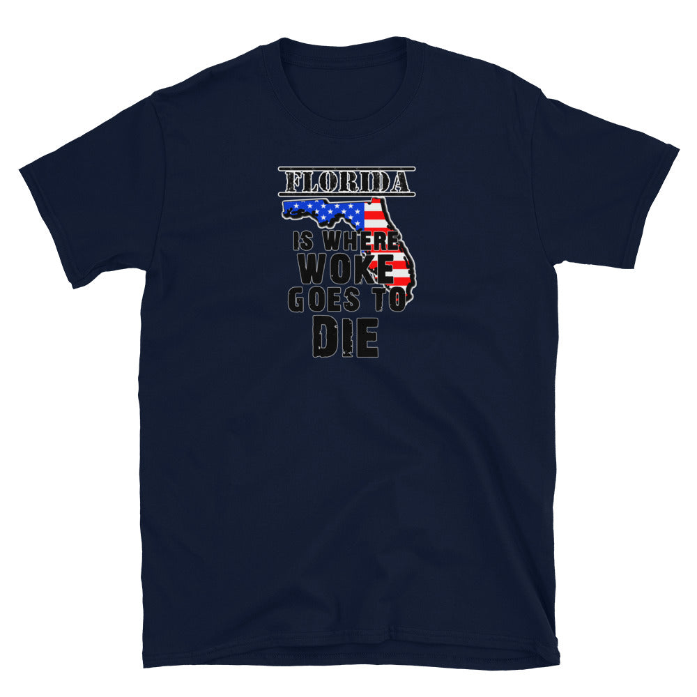 Florida is Where Woke Goes To Die Short-Sleeve Unisex T-Shirt