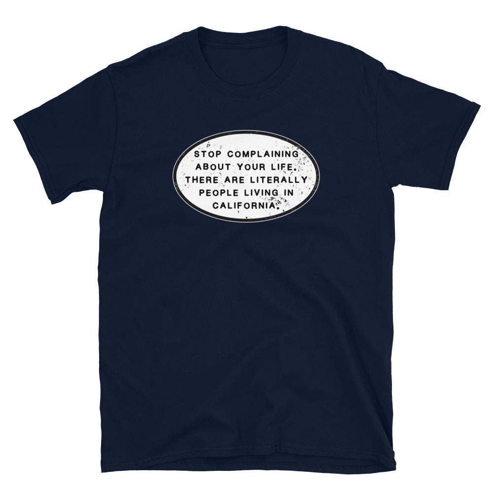 Stop Complaining Short-Sleeve Unisex T-Shirt