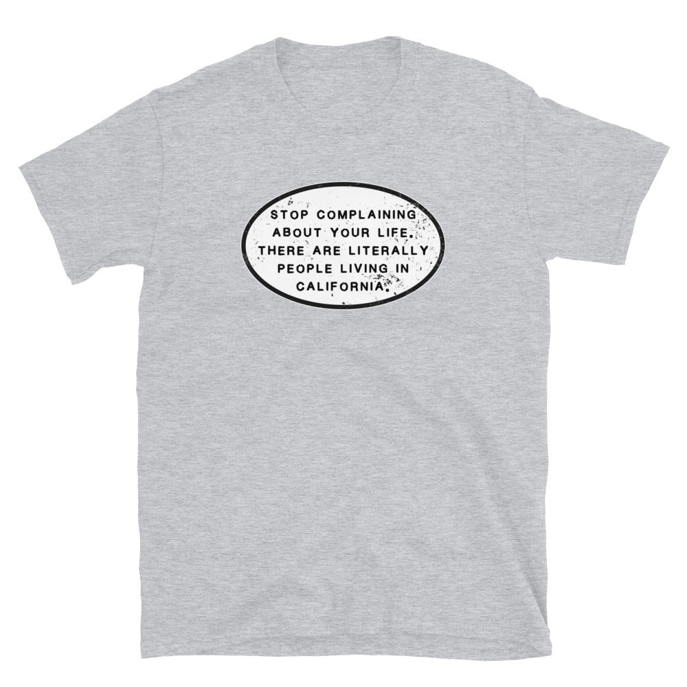 Stop Complaining Short-Sleeve Unisex T-Shirt