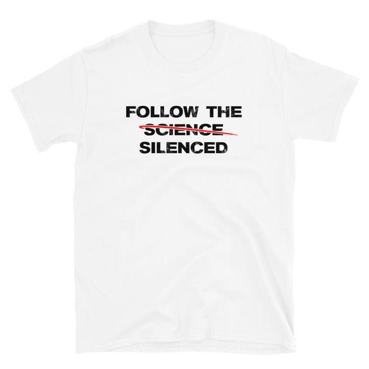 Follow The Silenced Short-Sleeve Unisex T-Shirt