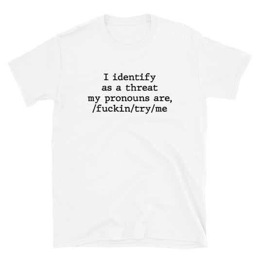 I Identify As a Threat Short-Sleeve Unisex T-Shirt