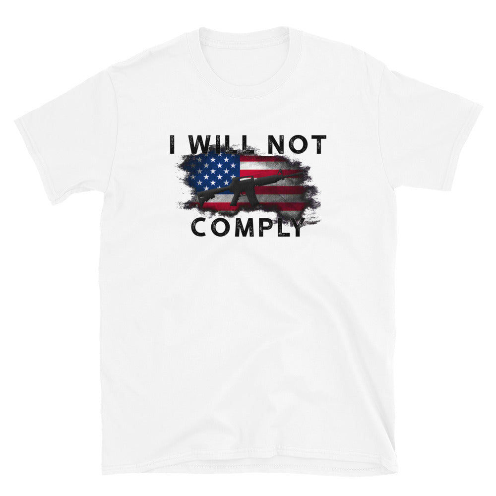 I WILL NOT COMPLY Short-Sleeve Unisex T-Shirt