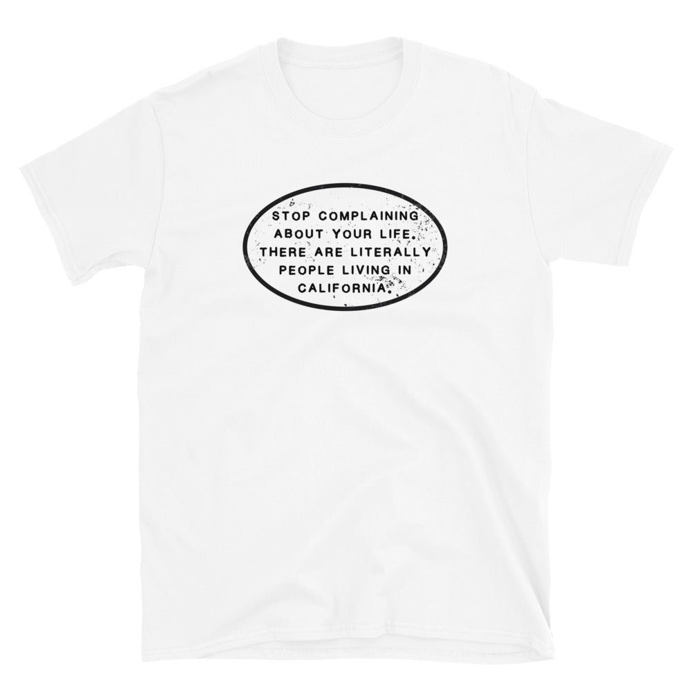 Stop Complaining Short-Sleeve Unisex T-Shirt