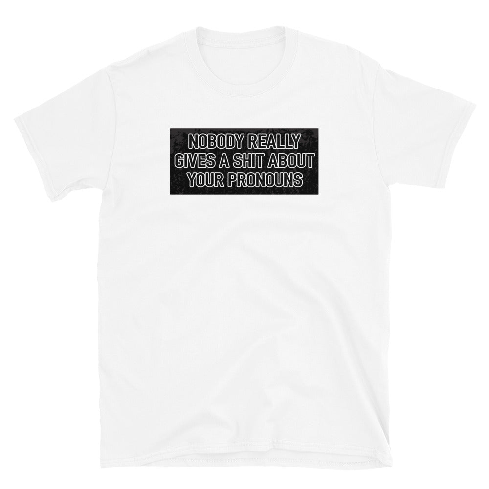 Nobody Really Gives a S#it Pronouns Short-Sleeve Unisex T-Shirt