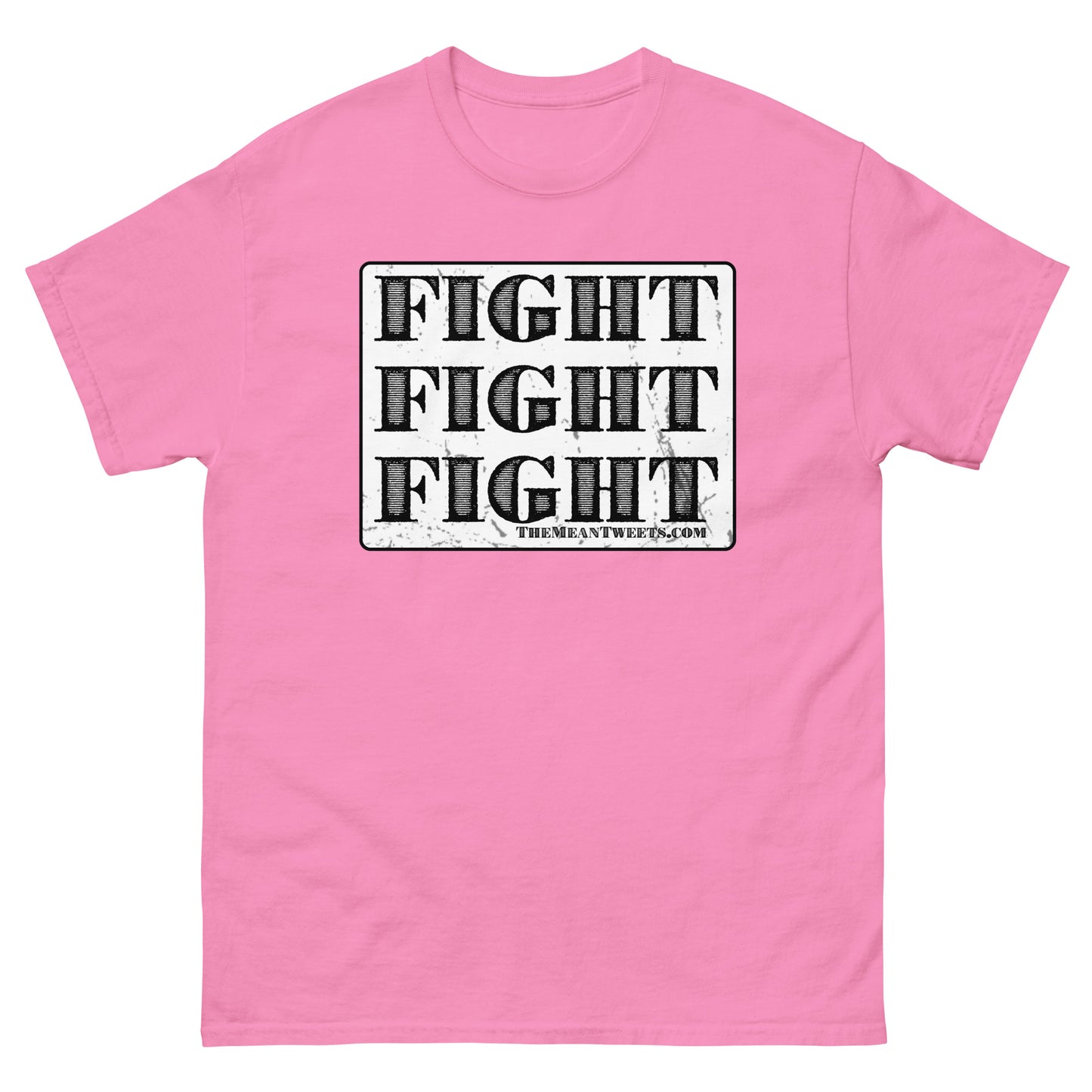 FIGHT FIGHT FIGHT Unisex classic tee