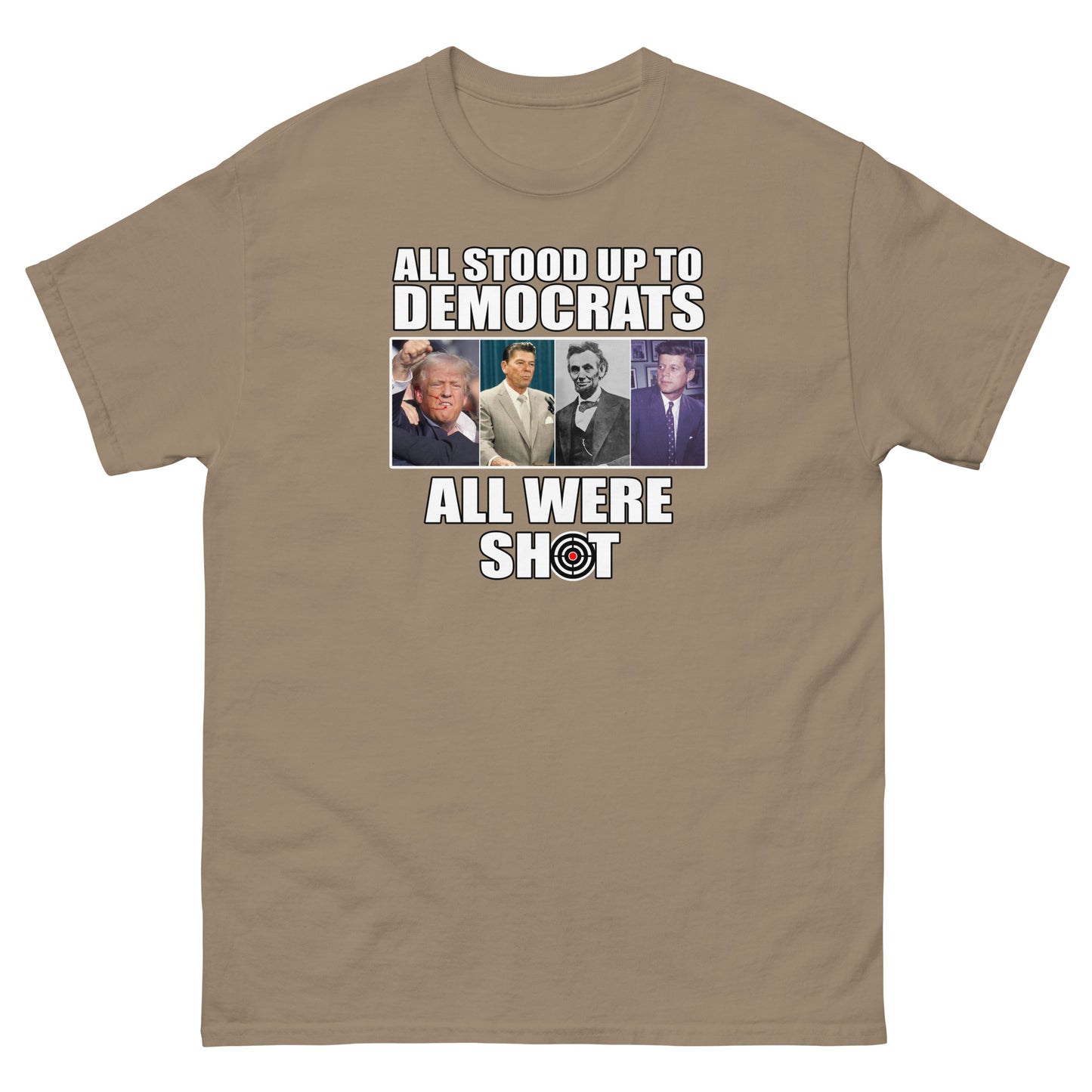 ALL STOOD UP TO DEMOCRATS, ALL WERE SHOT Unisex classic tee