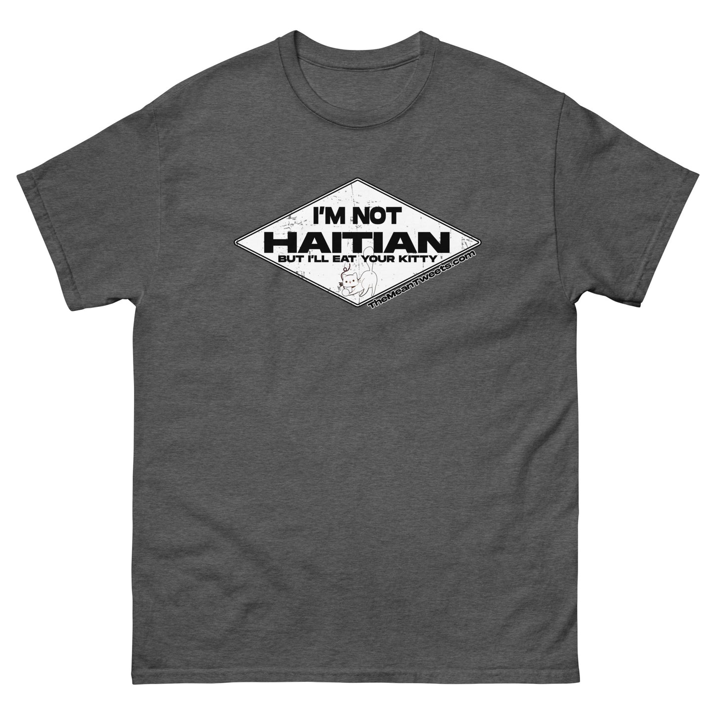 I'm Not Haitian Unisex classic tee