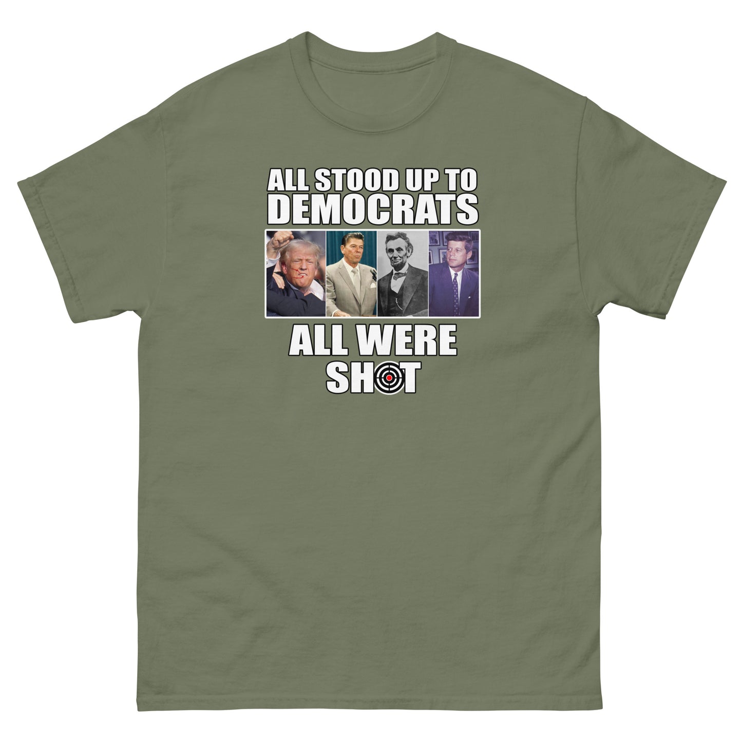 ALL STOOD UP TO DEMOCRATS, ALL WERE SHOT Unisex classic tee