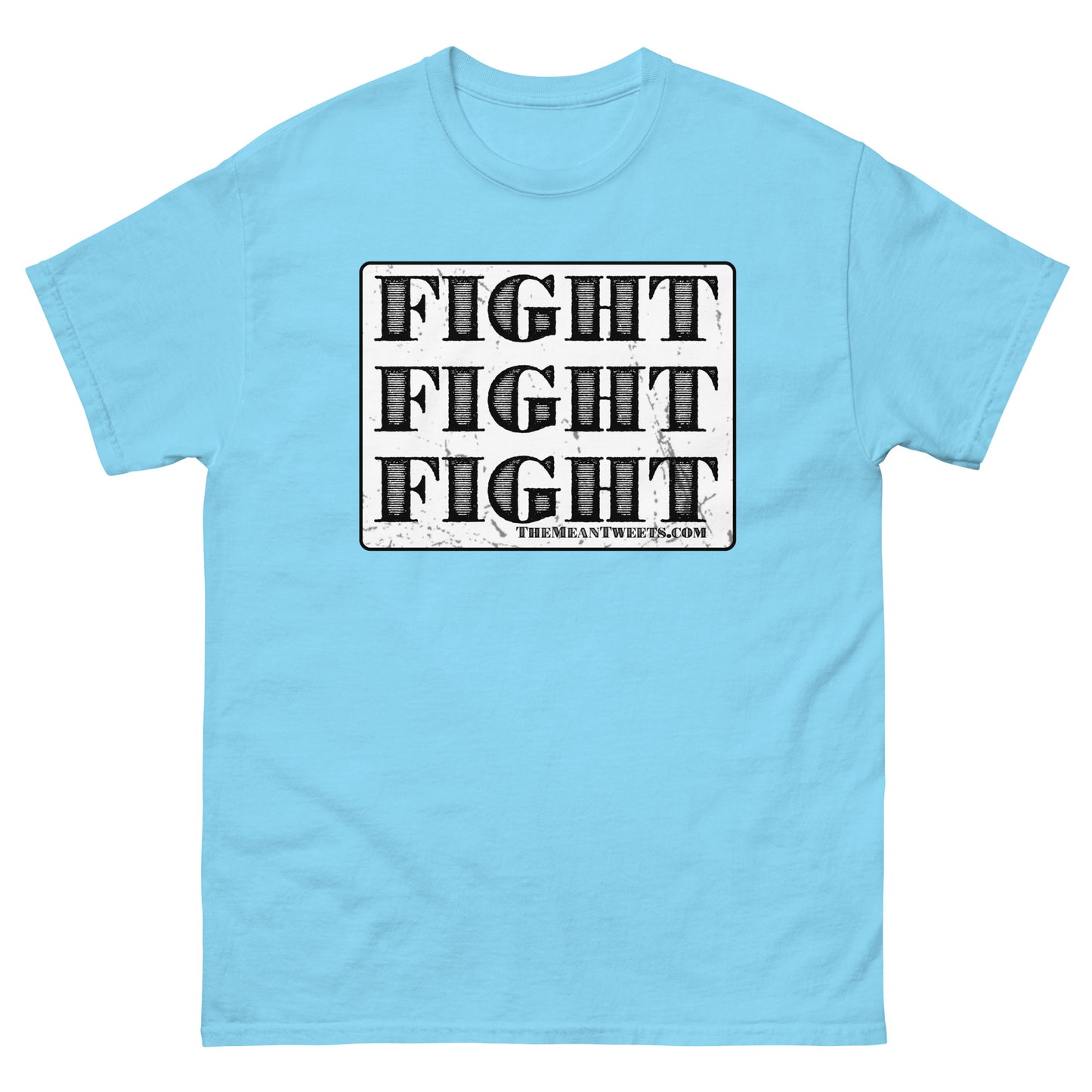 FIGHT FIGHT FIGHT Unisex classic tee