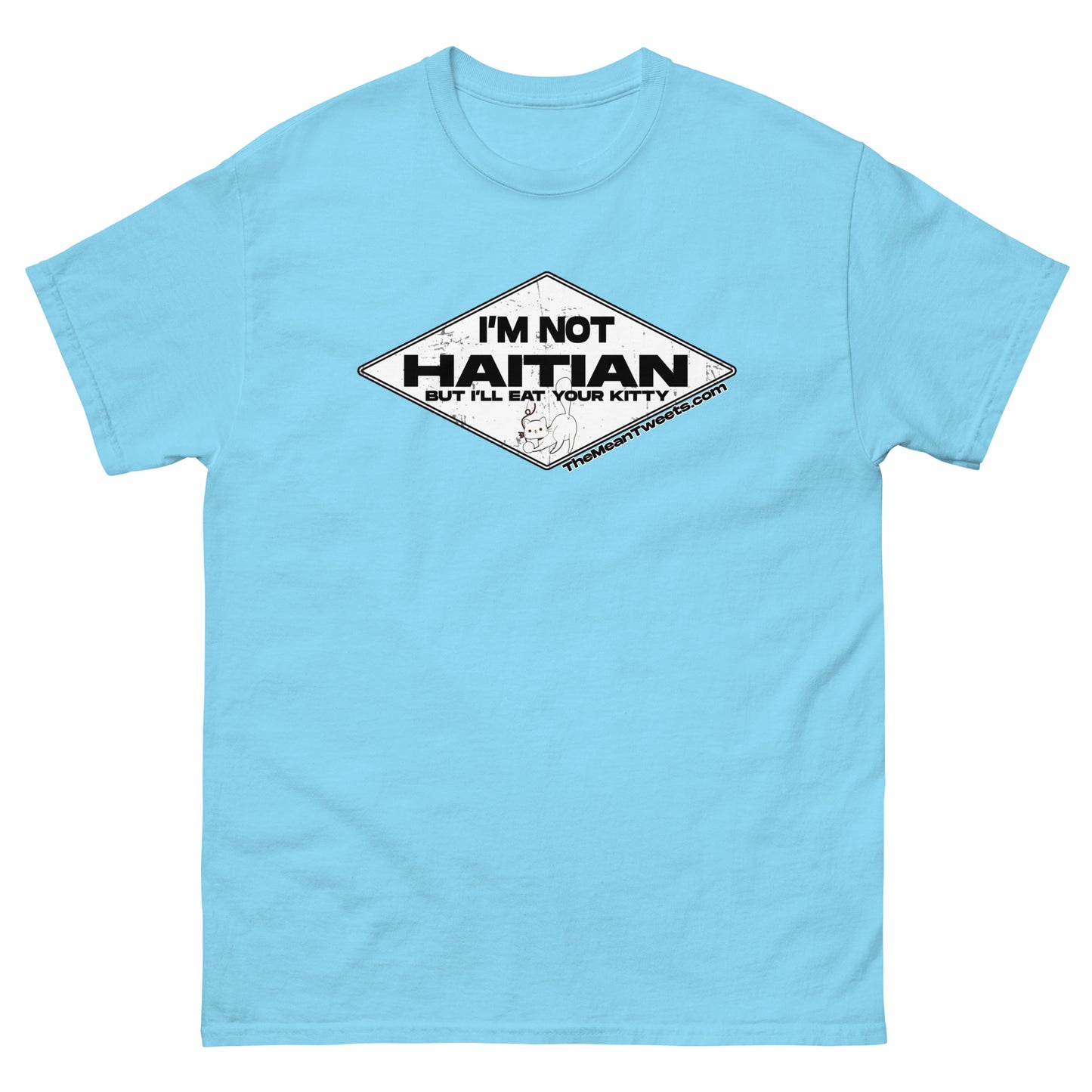 I'm Not Haitian Unisex classic tee