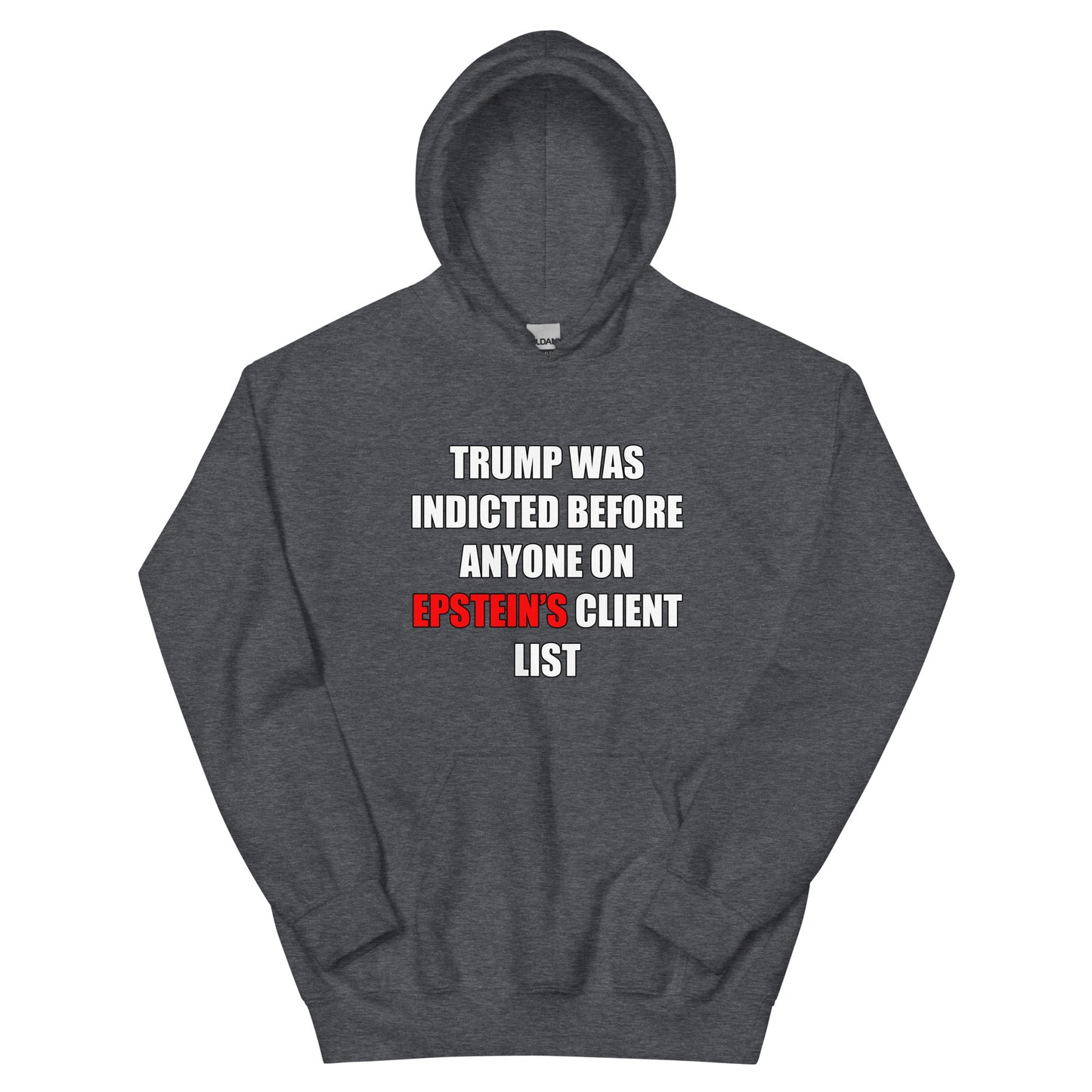 Trump was Indicted Unisex Hoodie