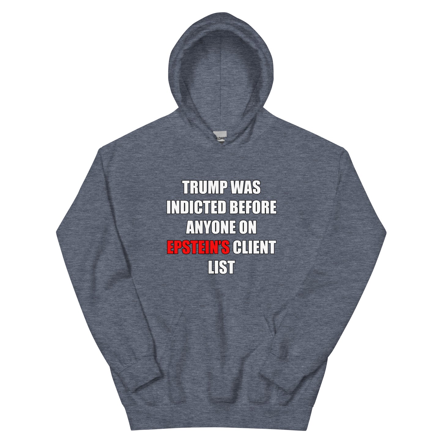 Trump was Indicted Unisex Hoodie