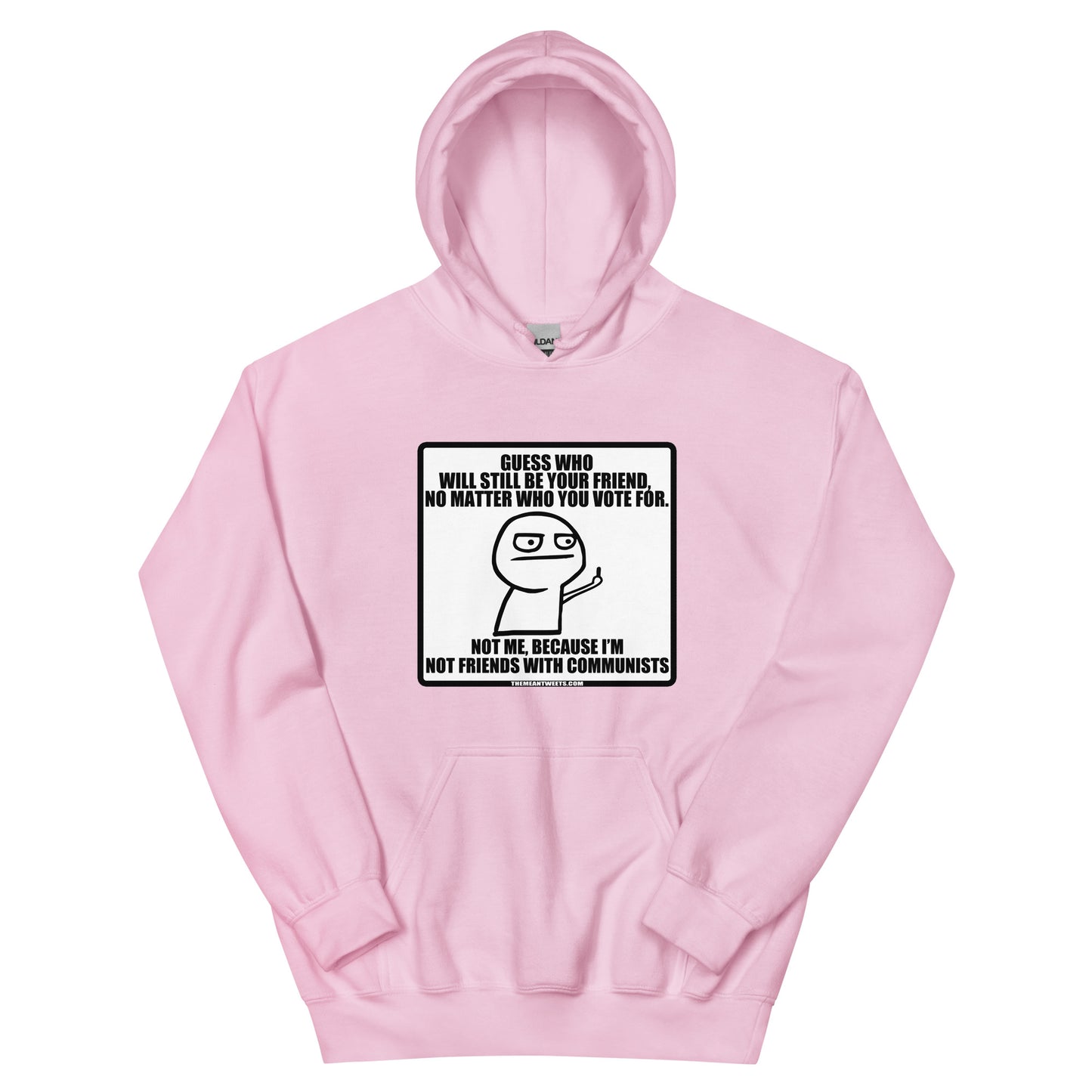 Guess Who Will Still Be Your Friend Unisex Hoodie