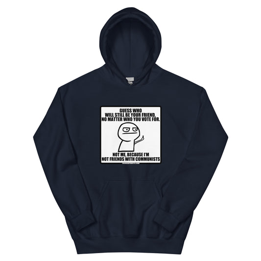 Guess Who Will Still Be Your Friend Unisex Hoodie