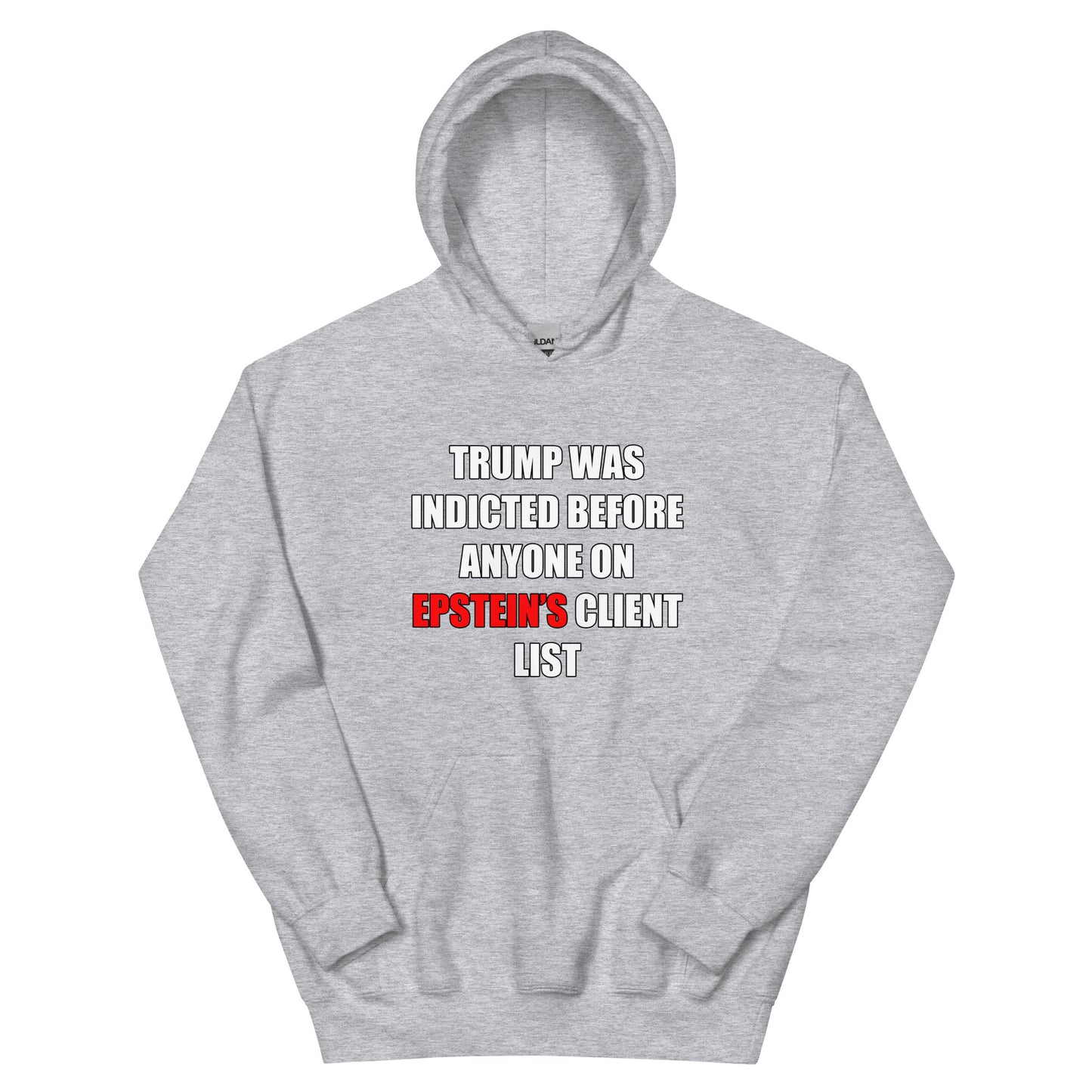 Trump was Indicted Unisex Hoodie