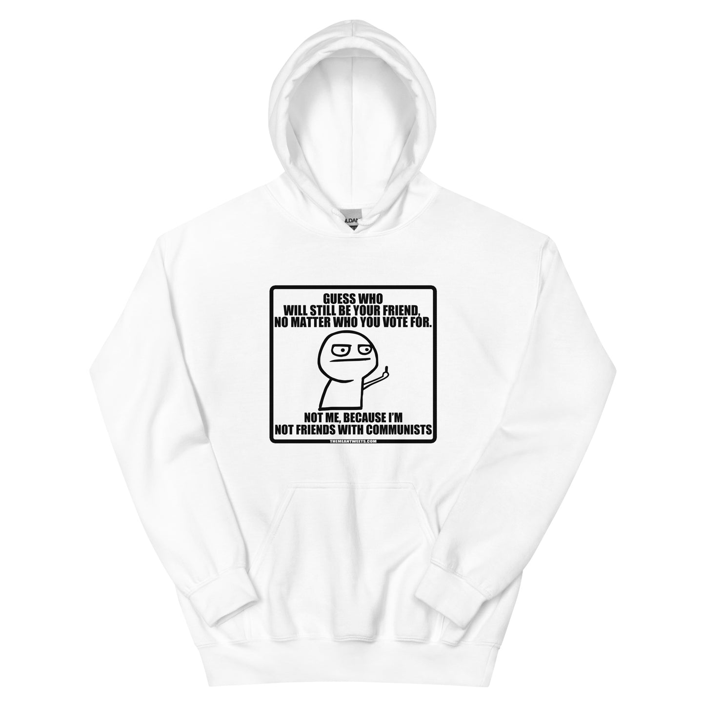 Guess Who Will Still Be Your Friend Unisex Hoodie