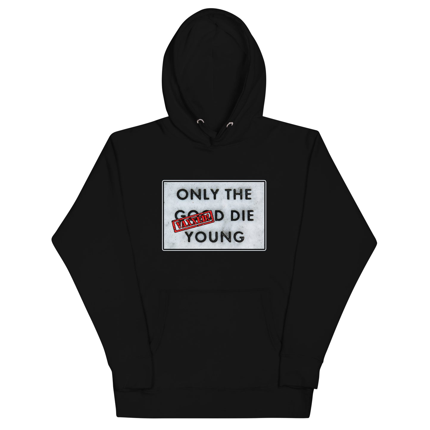 Only The Vaxxed Die Young Unisex Hoodie