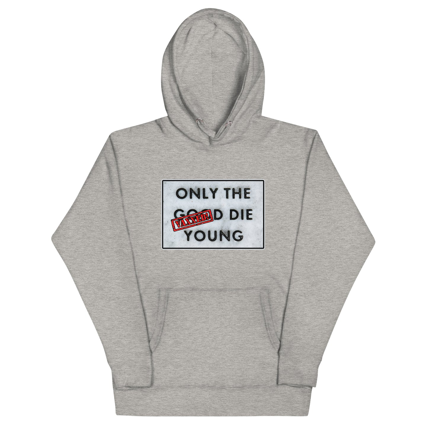 Only The Vaxxed Die Young Unisex Hoodie