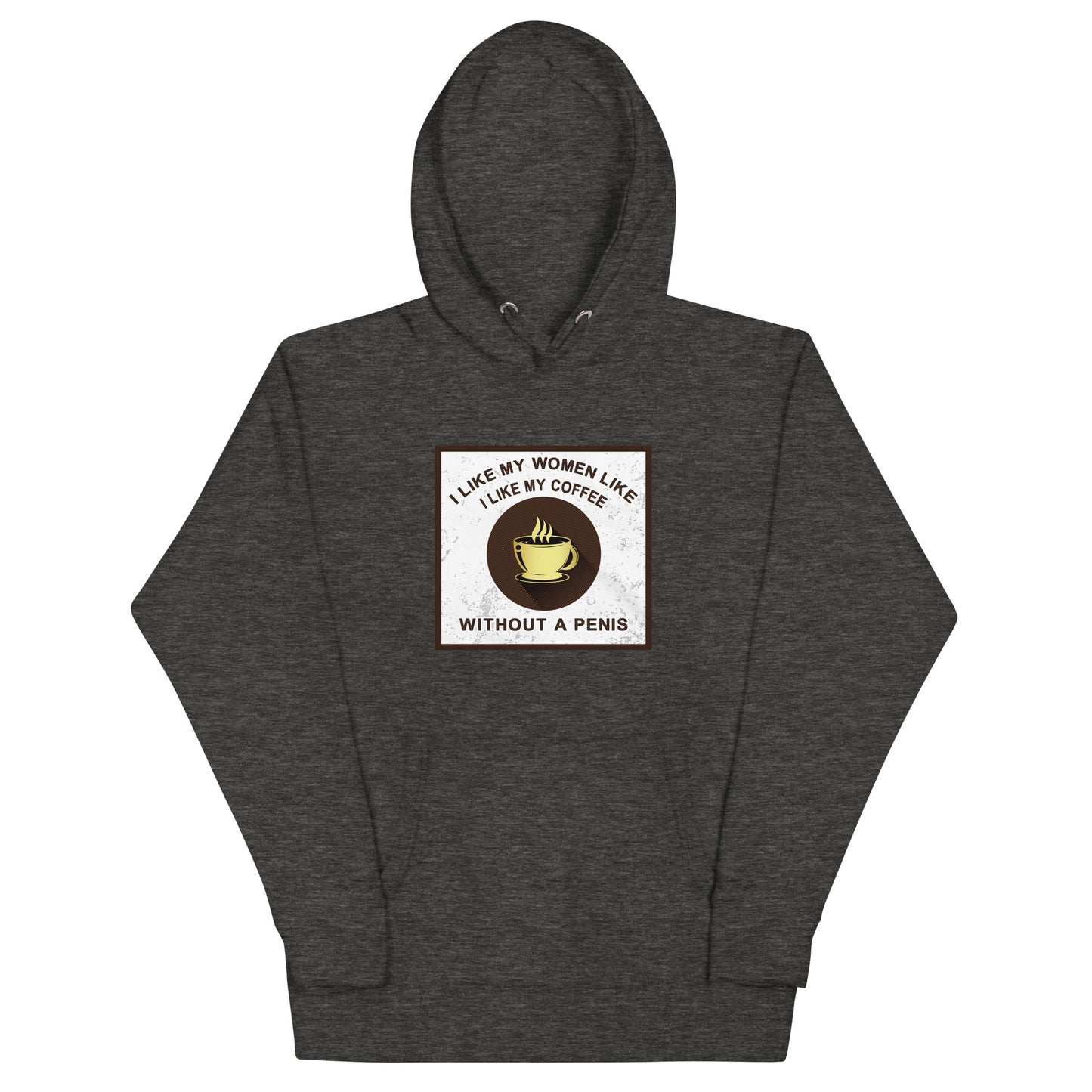 I Like My Women Like I Like My Coffee Unisex Hoodie