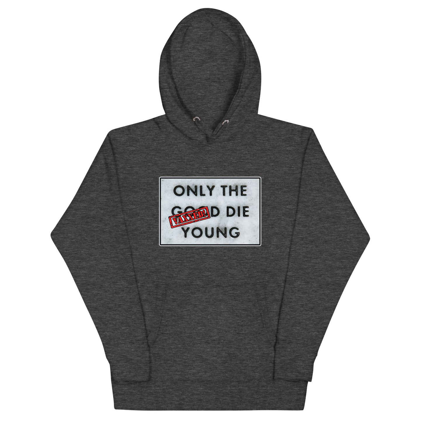 Only The Vaxxed Die Young Unisex Hoodie