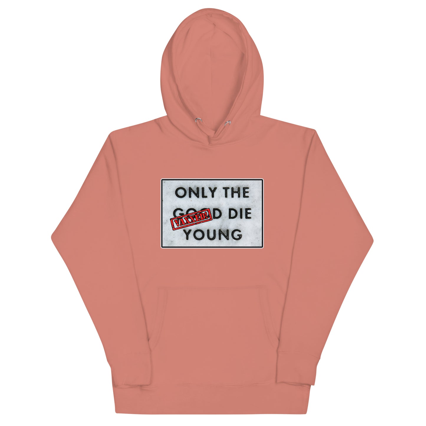 Only The Vaxxed Die Young Unisex Hoodie