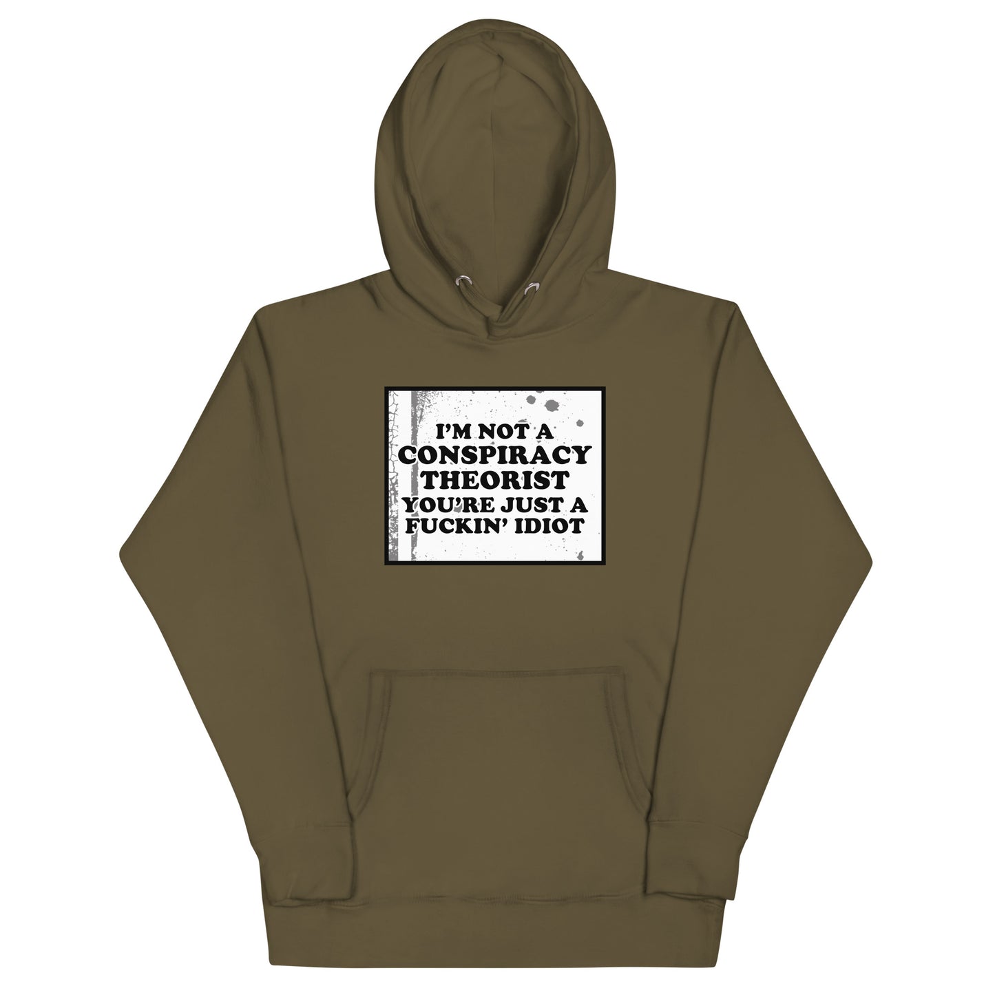 I'm Not A Conspiracy Theorist Unisex Hoodie