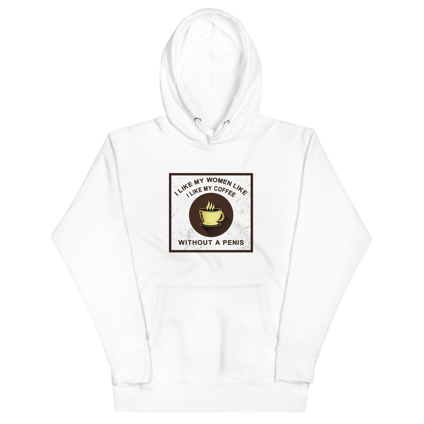 I Like My Women Like I Like My Coffee Unisex Hoodie