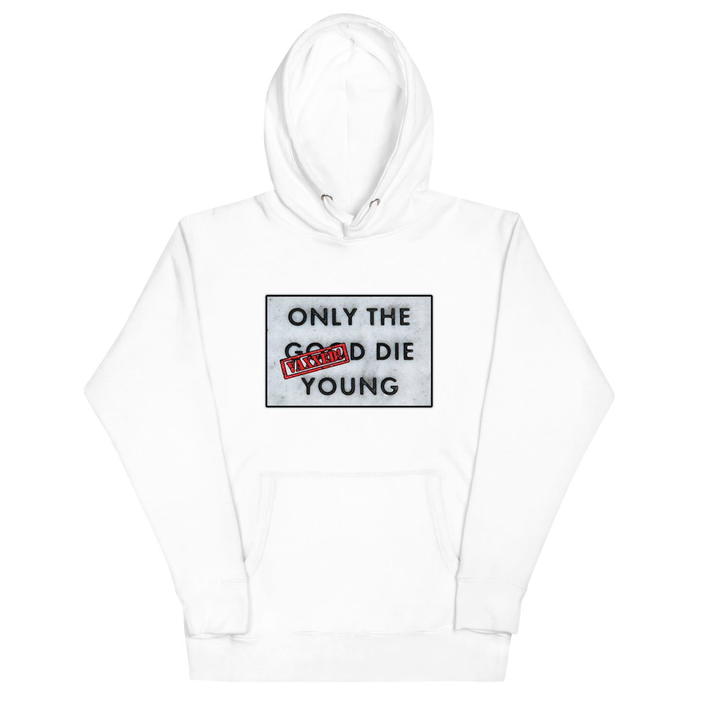 Only The Vaxxed Die Young Unisex Hoodie