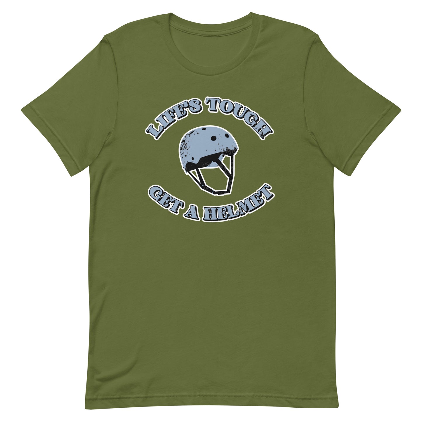 Life's Tough, Get a Helmet Unisex t-shirt