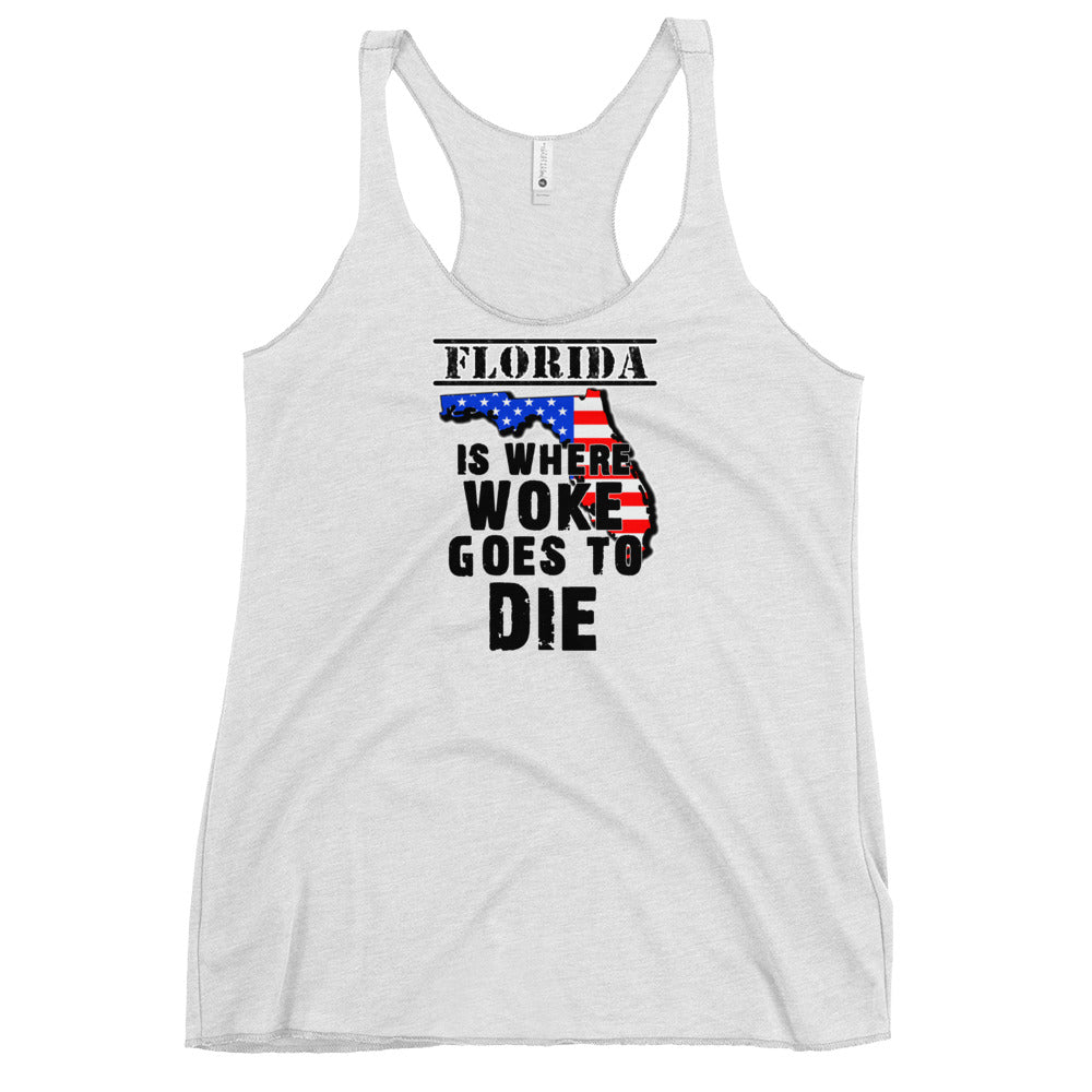 Florida is Where Woke Goes To Die Women's Racerback Tank