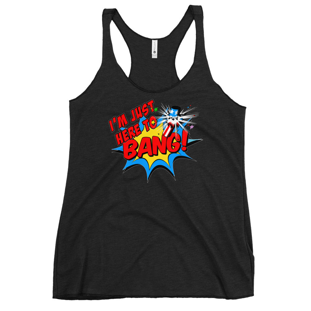 I'm Just Here To Bang Women's Racerback Tank