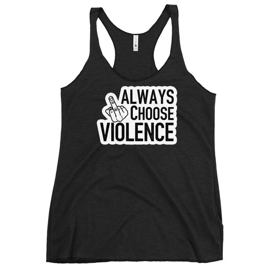 Always Choose Violence Women's Racerback Tank